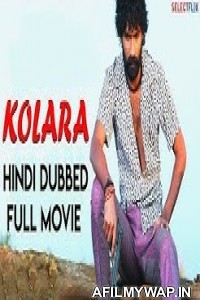 Kolara (2018) Hindi Dubbed  full movie download