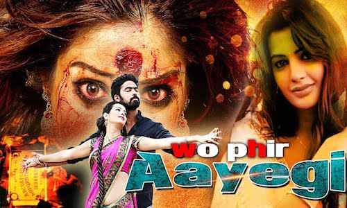 Wo Phir Aayegi 2017 Hindi Dubbed 720p full movie download